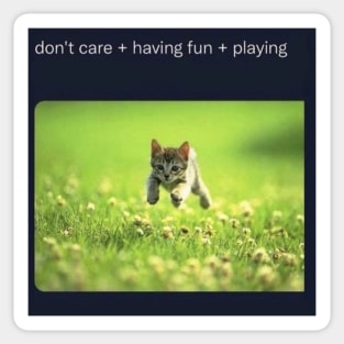 don't care + having fun + playing Sticker